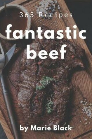 Cover of 365 Fantastic Beef Recipes