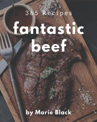 Book cover for 365 Fantastic Beef Recipes