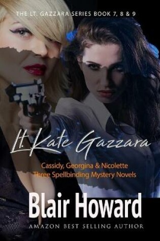 Cover of The Lt. Kate Gazzara Series - Books 7 - 9
