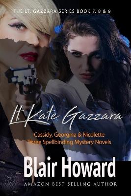 Book cover for The Lt. Kate Gazzara Series - Books 7 - 9