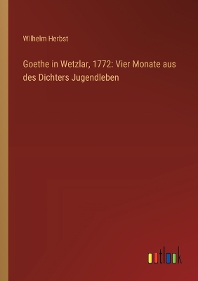 Book cover for Goethe in Wetzlar, 1772