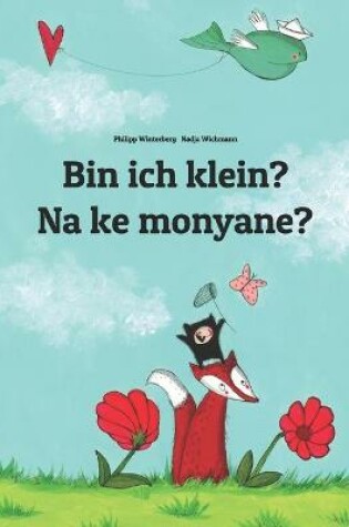 Cover of Bin ich klein? Na ke monyane?
