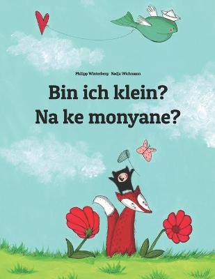 Book cover for Bin ich klein? Na ke monyane?