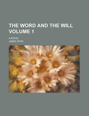 Book cover for The Word and the Will; A Novel Volume 1