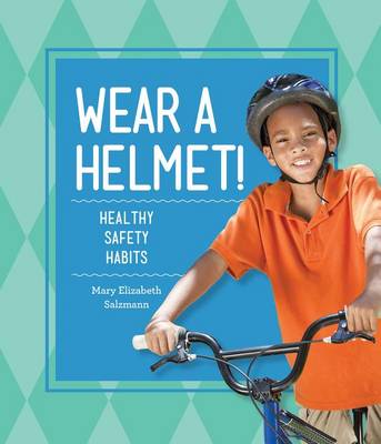 Book cover for Wear a Helmet!: Healthy Safety Habits