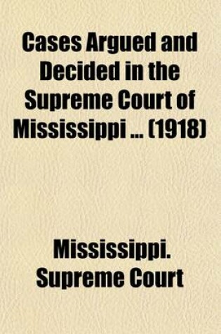 Cover of Cases Argued and Decided in the Supreme Court of Mississippi Volume 116