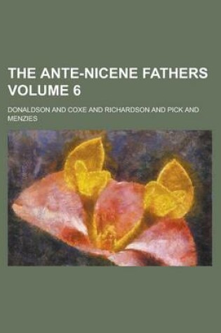 Cover of The Ante-Nicene Fathers Volume 6