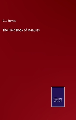 Book cover for The Field Book of Manures