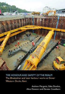 Book cover for The honour and safety of the realm: the Elizabethan and later harbour works at Dover Western Docks, Kent