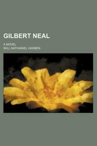 Cover of Gilbert Neal; A Novel