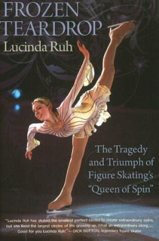 Cover of Frozen Teardrop: the Tragedy and Triumph of Figure Skating's Queen of Spin