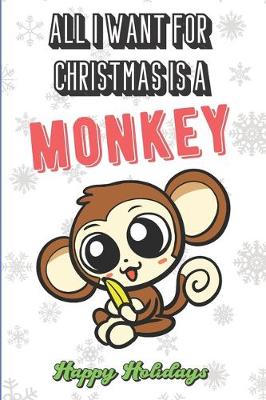 Book cover for All I Want For Christmas Is A Monkey