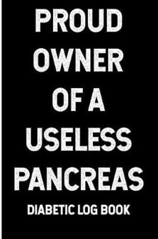 Cover of Proud Owner of a Useless Pancreas