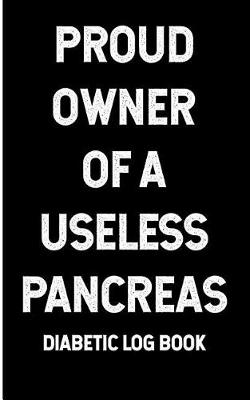 Book cover for Proud Owner of a Useless Pancreas