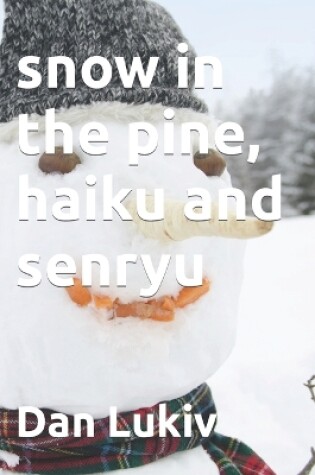 Cover of snow in the pine, haiku and senryu