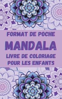 Book cover for Format de Poche MANDALA Livre de Coloriage pour les Enfants