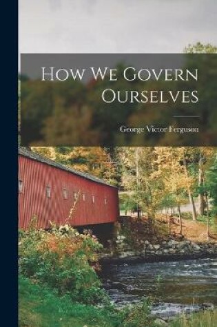 Cover of How We Govern Ourselves