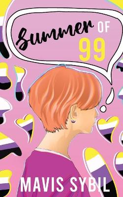 Book cover for Summer of 99 (a Non-Binary Book for Teens)