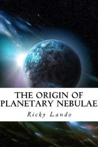 Cover of The Origin of Planetary Nebulae