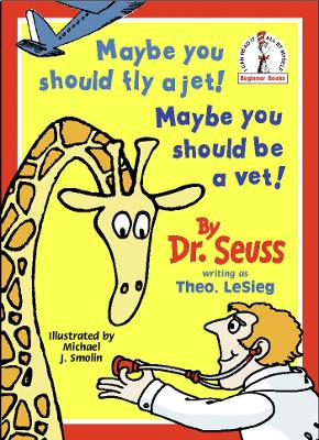 Cover of Maybe You Should Fly A Jet! Maybe You Should Be A Vet!