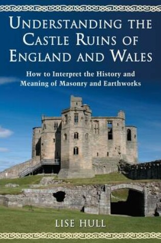 Cover of Understanding the Castle Ruins of England and Wales