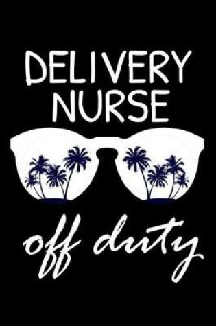 Cover of Delivery Nurse Off Duty