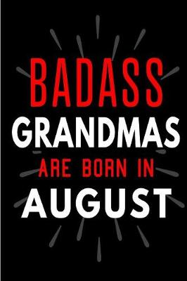 Book cover for Badass Grandmas Are Born In August