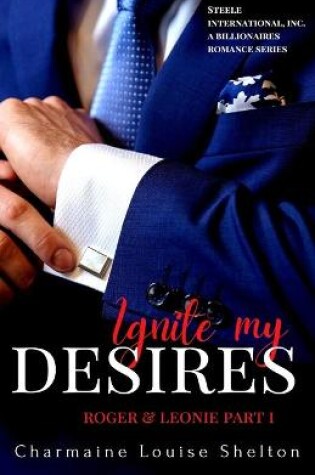 Cover of Ignite My Desires Roger & Leonie Part I