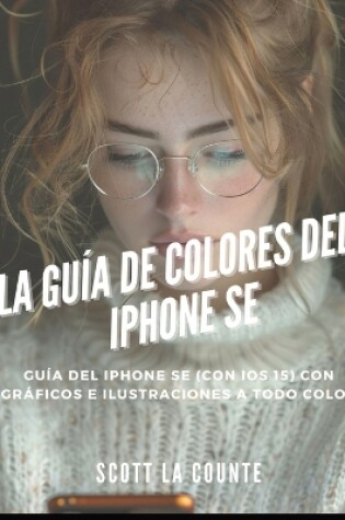 Cover of La Guía De Colores Del iPhone SE