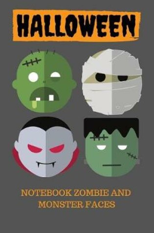 Cover of Halloween Notebook Zombie and Monster faces