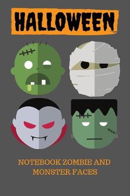 Book cover for Halloween Notebook Zombie and Monster faces