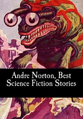 Book cover for Andre Norton, Best Science Fiction stories