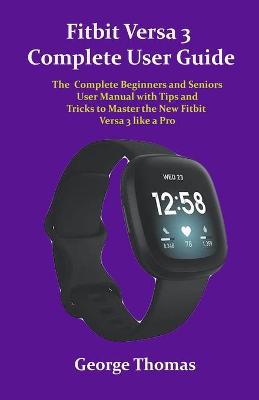 Book cover for Fitbit Versa 3 Complete User Guide