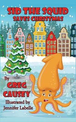 Book cover for Sid the Squid Saves Christmas