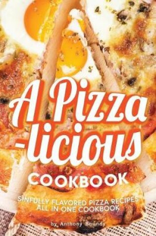 Cover of A Pizza-Licious Cookbook!