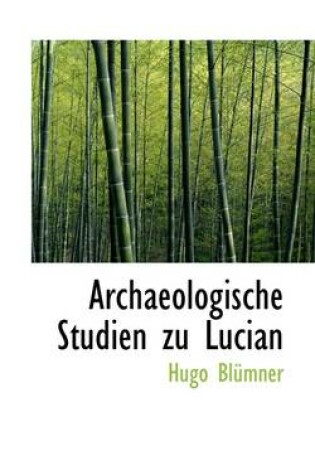 Cover of Archaeologische Studien Zu Lucian