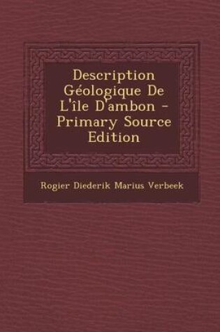 Cover of Description Geologique de L'Ile D'Ambon - Primary Source Edition