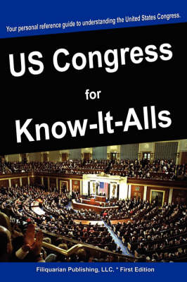 Cover of The United States Congress for Know-It-Alls