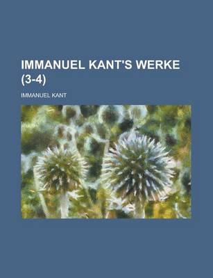 Book cover for Immanuel Kant's Werke (3-4)