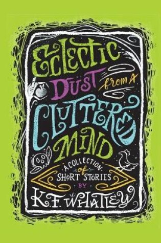 Cover of Eclectic Dust from a Cluttered Mind