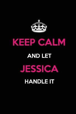 Book cover for Keep Calm and Let Jessica Handle It