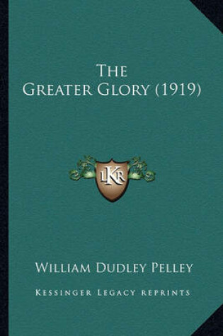 Cover of The Greater Glory (1919) the Greater Glory (1919)