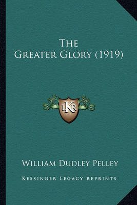 Book cover for The Greater Glory (1919) the Greater Glory (1919)