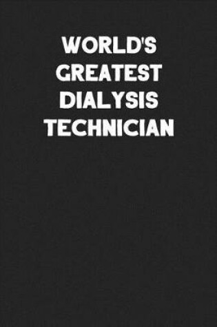 Cover of World's Greatest Dialysis Technician