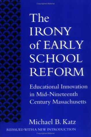Cover of The Irony of Early School Reform