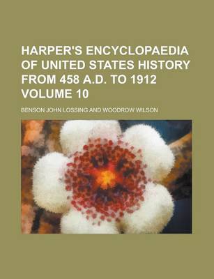 Book cover for Harper's Encyclopaedia of United States History from 458 A.D. to 1912 Volume 10