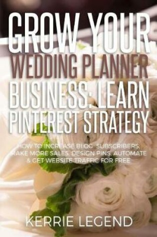 Cover of Grow Your Wedding Planner Business