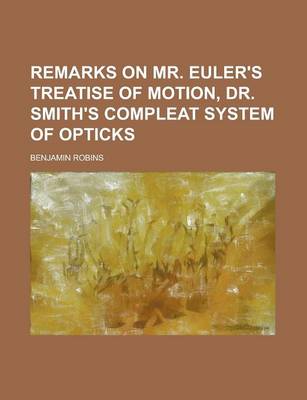 Book cover for Remarks on Mr. Euler's Treatise of Motion, Dr. Smith's Compleat System of Opticks