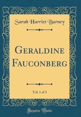 Book cover for Geraldine Fauconberg, Vol. 1 of 2 (Classic Reprint)