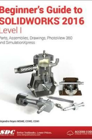 Cover of Beginner's Guide to SOLIDWORKS 2016 - Level I (Including unique access code)
